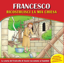 Francesco ricostruisci la mia Chiesa