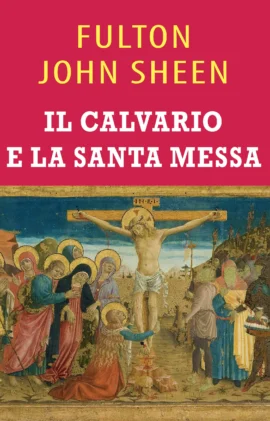 il calvario e la santa messa