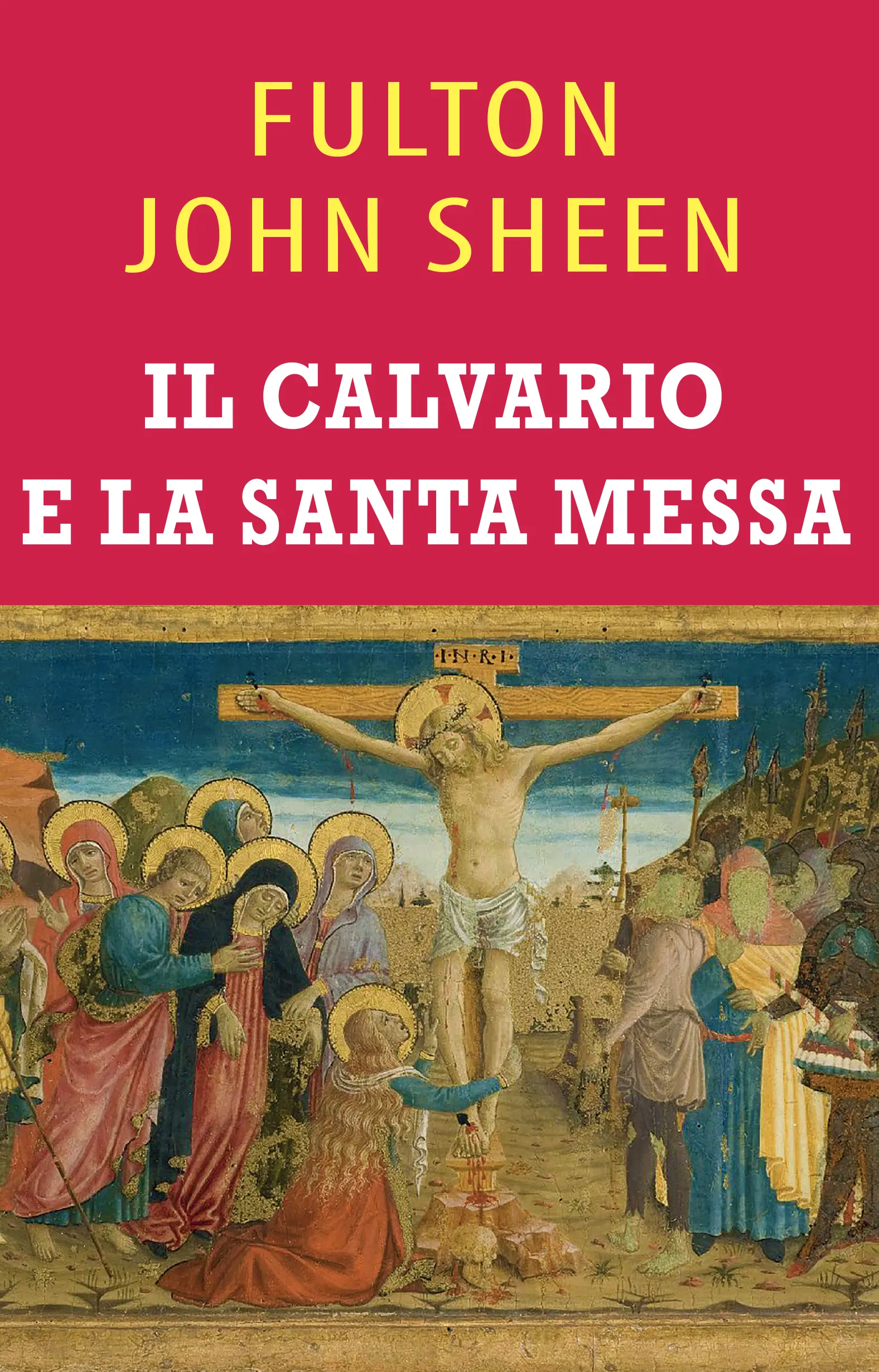 il calvario e la santa messa il calvario e la santa messa