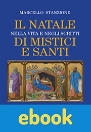 Il Natale nella vita e negli scritti di mistici e santi ebook