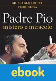 Padre Pio mistero e miracolo ebook