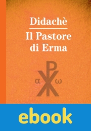 Didachè. Il Pastore di Erma ebook